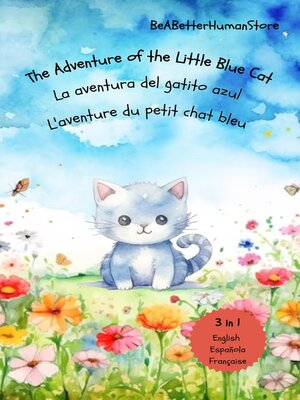 cover image of The Adventure of the Little Blue Cat in English, Spanish and French